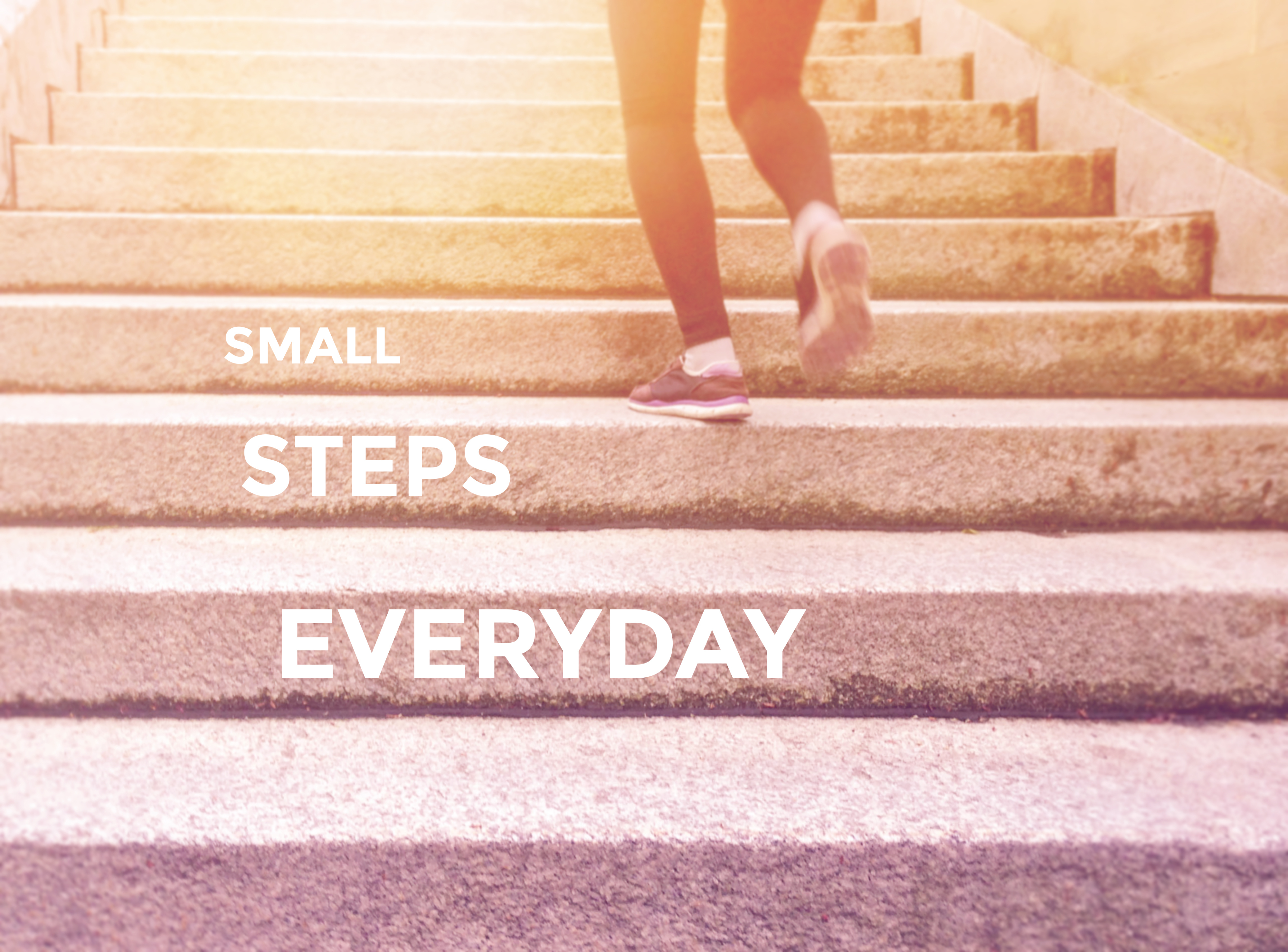 Person running up a staircase with the words, "Small Steps Everyday"